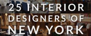 See Who Enter NYC’s Best 25 Interior Designers Of 2019 In This Ebook!
